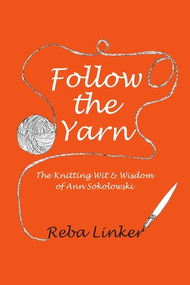 Libro Follow The Yarn: The Knitting Wit & Wisdom Of Ann S...