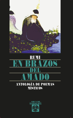 En Brazos Del Amado Antologia Poemas Misticos - Rumi