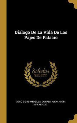 Libro Dialogo De La Vida De Los Pajes De Palacio - Donald...