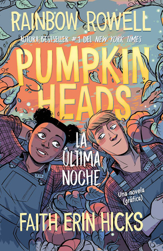 Pumpkinheads: La última noche, de Rowell, Rainbow. Serie Ficción Juvenil Editorial Alfaguara Juvenil, tapa blanda en español, 2019