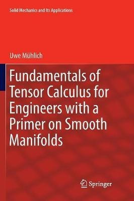 Fundamentals Of Tensor Calculus For Engineers With A Prim...