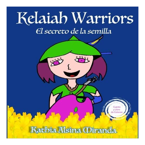 Libro Kelaiah Warriors: El Secreto Semilla (volume 1)