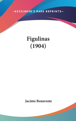 Libro Figulinas (1904) - Benavente, Jacinto