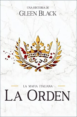 La Orden (la Mafia Italiana 3)- Gleen Black