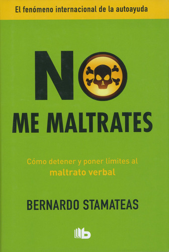 No me maltrates, de Stamateas, Bernardo. Serie B de Bolsillo Editorial B de Bolsillo, tapa dura en español, 2014