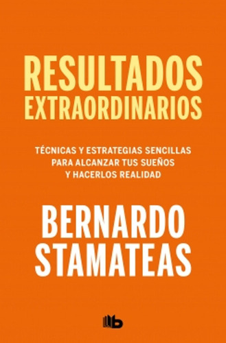 Resultados Extraordinarios / Bernardo Stamateas