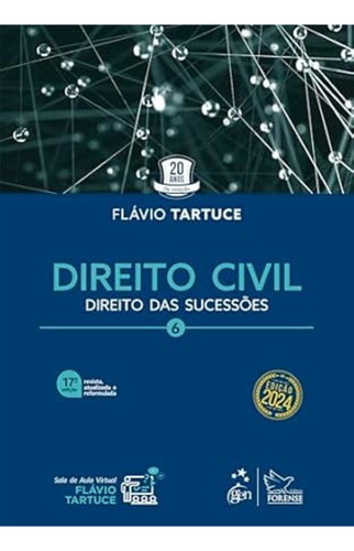 Direito Civil - Vol. 6: Direito Das Sucessões, De Tartuce, Flávio., Vol. 6. Editorial Editora Forense, Capa Mole, Edição 17 Em Português, 2024