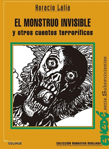 El Monstruo Invisible Y Otros Cuentos Terroríficos - Horacio