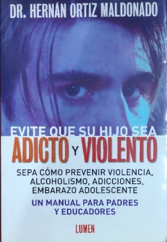 Evite Que Su Hijo Sea Adicto Y Violento 