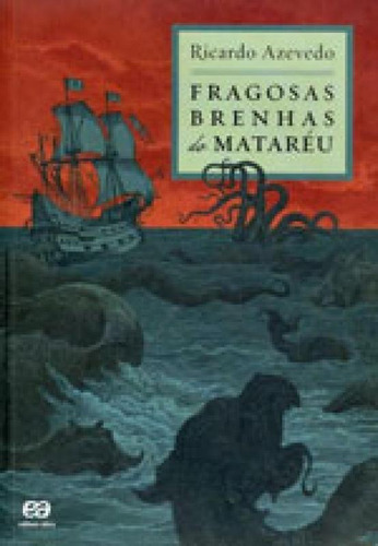 Fragosas Brenhas Do Mataréu, De Azevedo, Ricardo. Editora Ática, Capa Mole, Edição 1ª Edição - 2013 Em Português