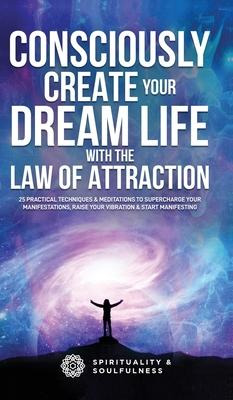 Libro Consciously Create Your Dream Life With The Law Of ...