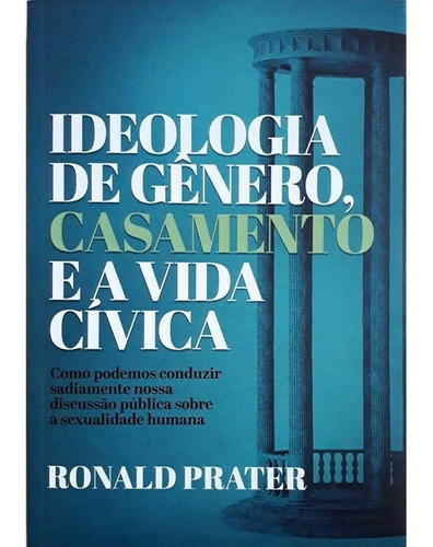 Ideologia De Gênero, Casamento E A Vida Cívica Palavra