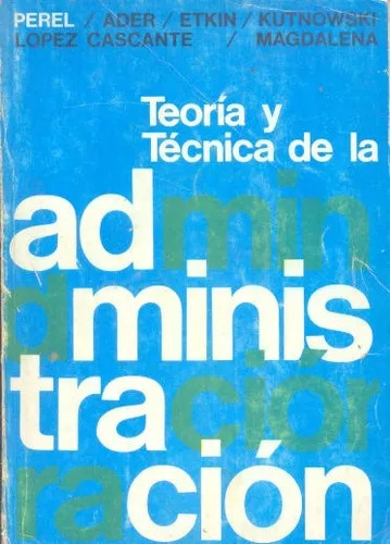 Vicente L. Perel: Teoría Y Técnica De La Administración