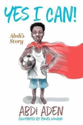 Yes I Can! - Abdi Aden (paperback)