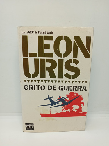 Grito De Guerra - León Uris - Novela De Guerra 