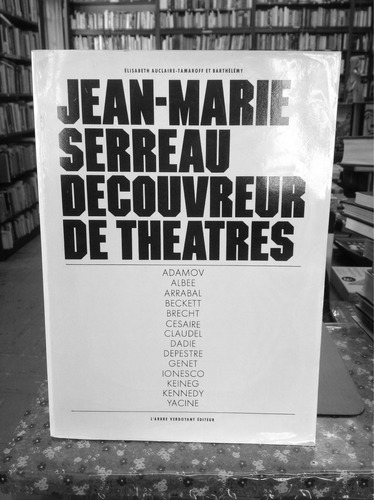 Jean - Marie Serreau. Decouvreur De Theatres. Teatro. Teoría