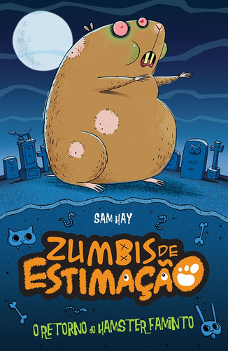 O retorno do Hamster faminto : Zumbis de estimação, de Garcia, Luciana. Editora Brasil Franchising Participações Ltda, capa mole em português, 2018