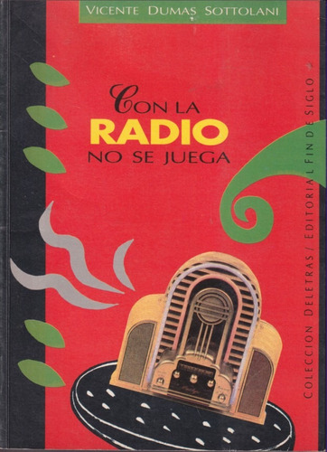 Con La Radio No Se Juega Vicente Dumas Sottolani 