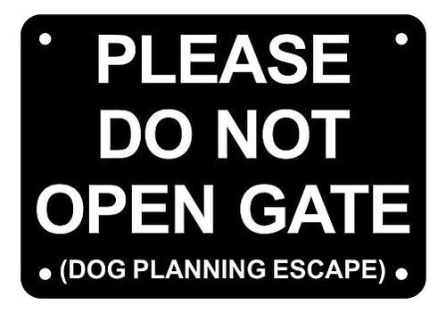 Please Do Not Open Gate Dog Planning Escape Placa Placa Meta