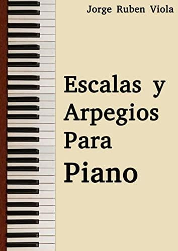 Libro: Escalas Y Arpegios Para Piano (spanish Edition)