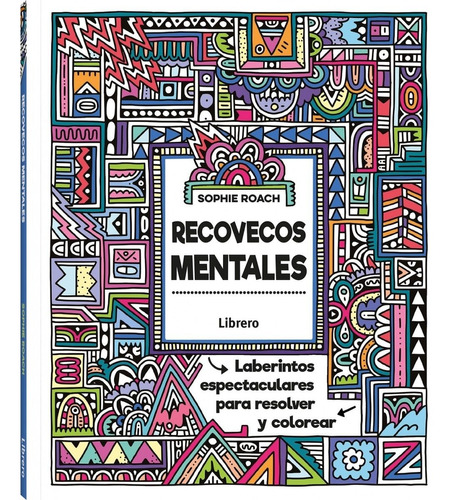 Recovecos Mentales: Laberintos Espectaculares Para Resolver