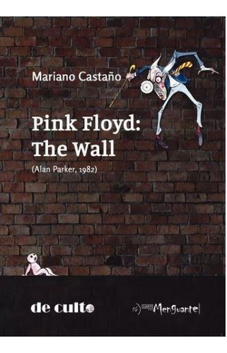 Pink Floyd: The Wall (alan Parker 1982) - Mariano Castaño