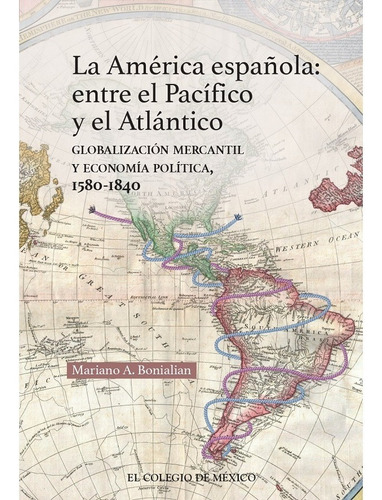 La América Española: Entre El Pacífico Y El Atlántico: