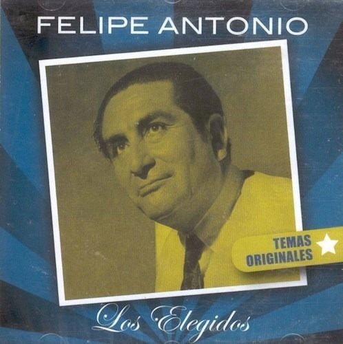 Los Elegidos - Felipe Antonio (cd)