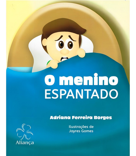 O Menino Espantado: Não Aplica, De : Adriana Ferreira Borges. Série Não Aplica, Vol. Não Aplica. Editora Aliança, Capa Mole, Edição Não Aplica Em Português, 2017