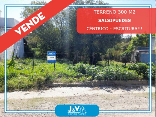 Terreno En Venta 300 M2. Salsipuedes. C/escritura