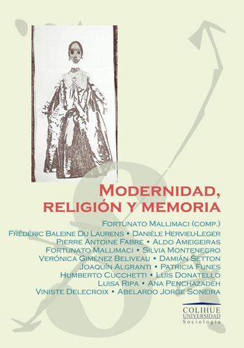 Modernidad, Religion Y Memoria, De Fortunato Mallimaci. Editorial Ediciones Colihue, Tapa Blanda, Edición 1 En Español