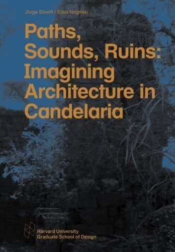 Libro: En Ingles Paths, Sounds, Ruins: Imagining Architectu