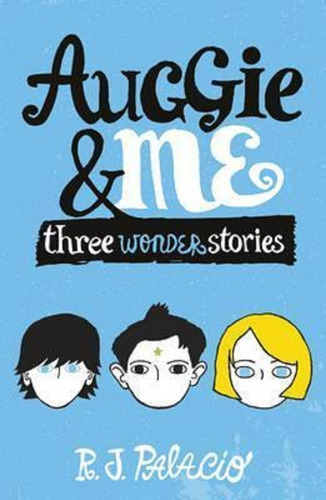 Auggie & Me: Three Wonder Stories: (entrega Inmediata)