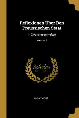 Libro Reflexionen Ã¿ber Den Preussischen Staat: In Zwangl...