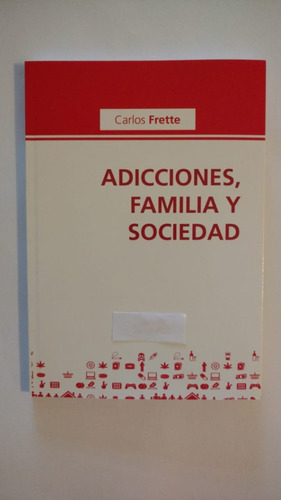 Adicciones, Familia Y Sociedad.