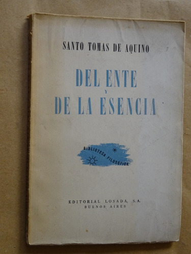 Santo Tomás De Aquino. Del Ente Y De La Esencia/