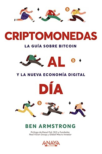 Criptomonedas Al Dia La Guia Sobre Bitcoin Y La Nueva Econom