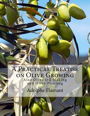 Libro A Practical Treatise On Olive Growing : Also Olive ...