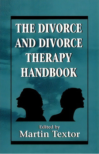 The Divorce And Divorce Therapy Handbook, De Martin R. Textor. Editorial Jason Aronson Inc Publishers, Tapa Blanda En Inglés