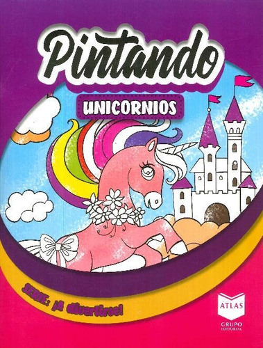 Libro Pintando Unicornios De Atlas