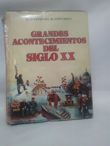 Grandes Acontecimientos Del Siglo Xx Selecciones Del Readers