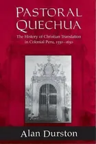 Comprar Pastoral Quechua, De Alan Durston. Editorial University Notre Dame Press, Tapa Blanda En Inglés