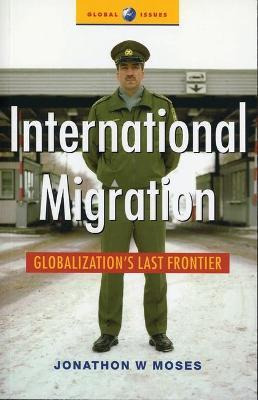 Libro International Migration : Globalization's Last Fron...