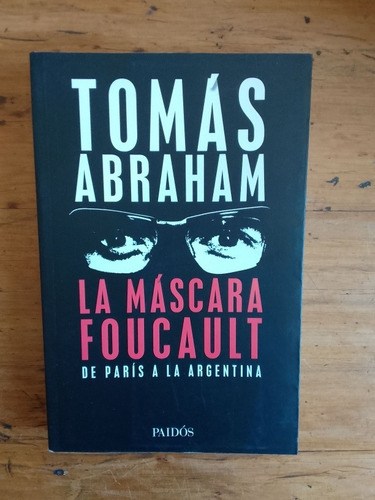 Abraham Tomas La Máscara De Foucault De París A La Argentina