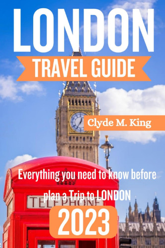 Libro: London Travel Guide: Everything You Need To Know Plan