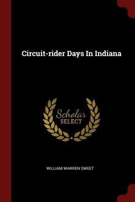 Libro Circuit-rider Days In Indiana - Sweet, William Warren