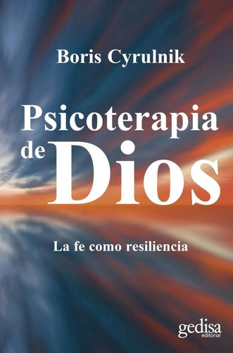 Psicoterapia De Dios - Boris Cyrulnik - Gedisa