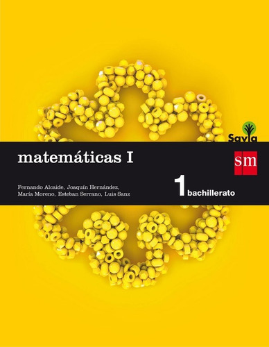 Matemãâ¡ticas I. 1 Bachillerato. Savia, De Serrano Marugán, Esteban. Savla, Vol. 1. Editorial Ediciones Sm, Tapa Blanda En Español