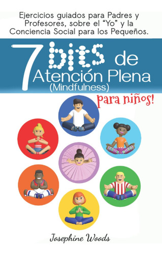 Libro: 7 Bits De Atención Plena Para Niños.: Ejercicios Guia