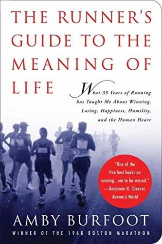 Book : The Runners Guide To The Meaning Of Life - Burfoot,.